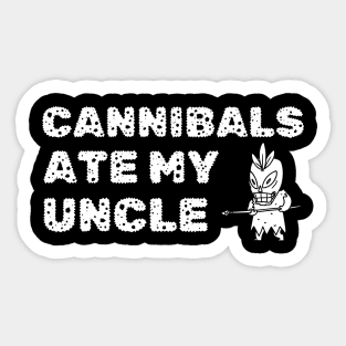 Cannibals Ate My Uncle Biden Trump Saying Funny 2024 Sticker